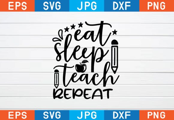 Eat Sleep Teach Repeat Svg: A Designer's Review