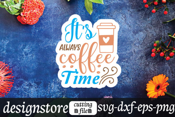 It's Always Coffee Time Stickers Design Review