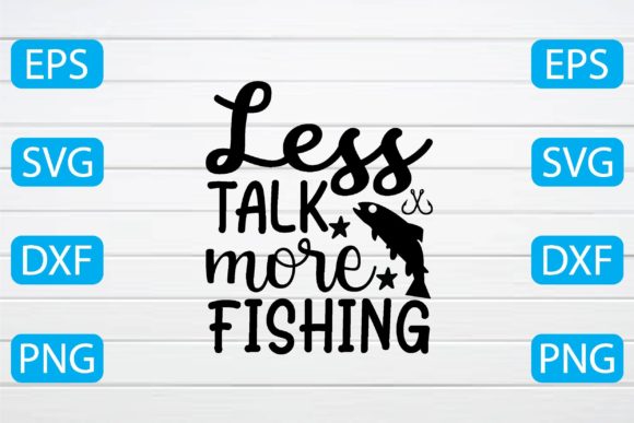 Less Talk More Fishing Svg: A Designer's Review
