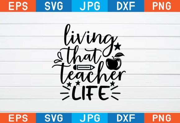 Living That Teacher Life Svg: A Designer's Review