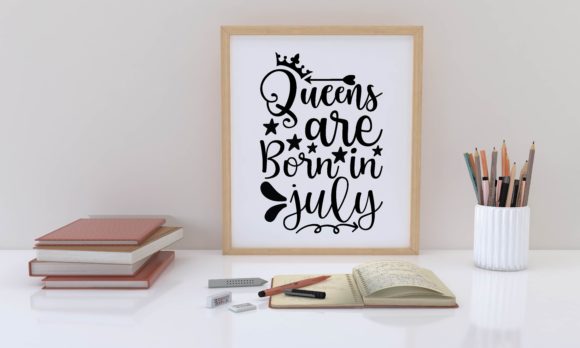 Queens Are Born in July Svg Design Review