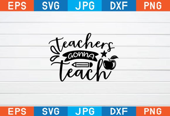 Teachers Gonna Teach Svg: A Designer's Review