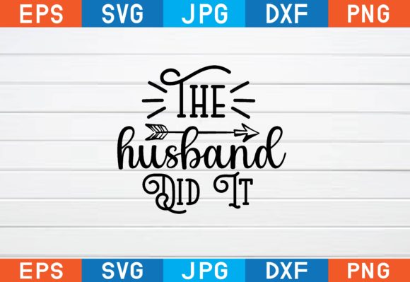 The Husband Did It Svg: A Designer's Review